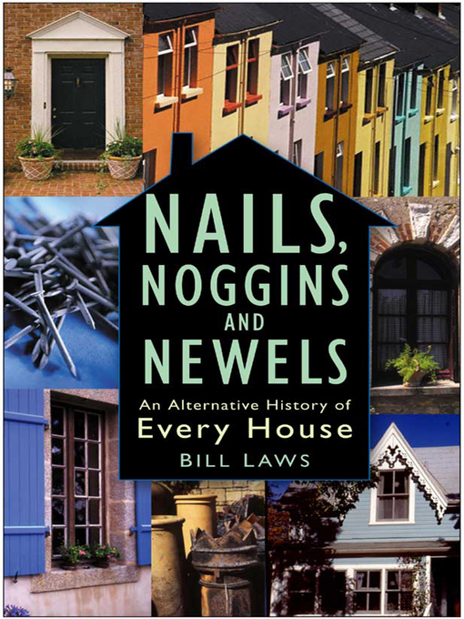 Title details for Nails, Noggins and Newels by Bill Laws - Available